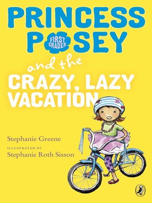 cover image of Princess Posey and the Crazy, Lazy Vacation